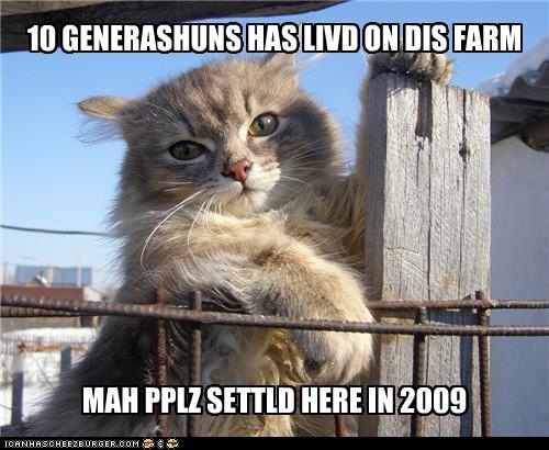 funny pictures - 10 GENERASHUNS HAS LIVD ON DIS FARM MAH PPLZ SETTLD HERE IN 2009.jpeg